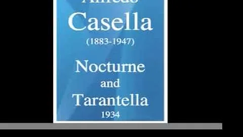Alfredo Casella (1883-1947) : "Nocturne and Tarant...