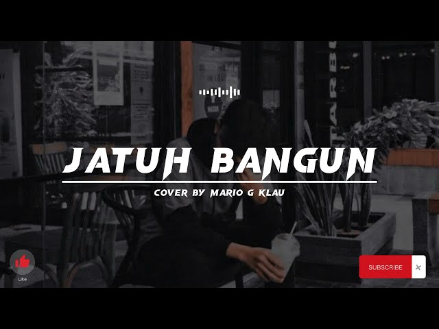 Viral Lagu | Lirik Jatuh Bangun - Cover By. Mario G Klau class=