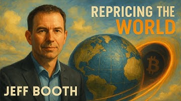Jeff Booth: Bitcoin Is Repricing the Entire World