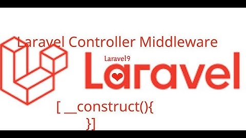 Laravel || __construct In Controller Middleware #002