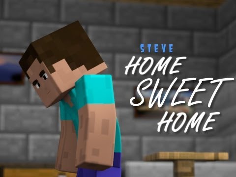 Steve - Home Sweet Home