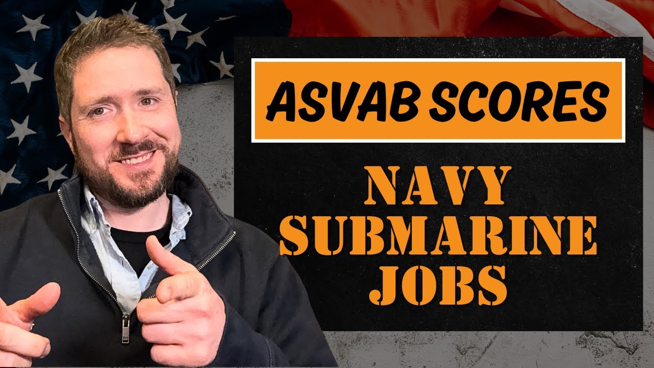 ASVAB Scores for Navy Submarine Jobs | What You Need to Qualify
