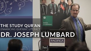 The Study Qur'an: Enhancing Qur'anic Literacy - Dr. Joseph Lumbard