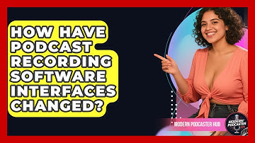 How Have Podcast Recording Software Interfaces Changed? - Modern Podcaster Hub