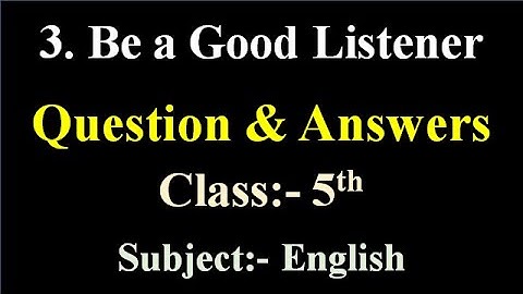 3. Be a Good Listener | Question Answers | English Balbharati | class 5 | Maharashtra State Board