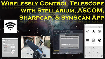 Wirelessly Control Telescopes with Stellarium, ASCOM, SharpCap & SynScan App