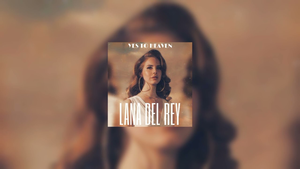 Say yes to heaven (TikTok) - Lana Del Rey // Speed Up + Reverb