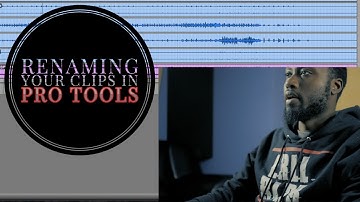 Renaming Clips in Pro Tools