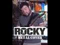 ROCKY THEME METAL COVER