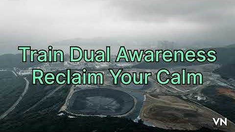 Train Dual Awareness — Stop Anxiety at Its Source
