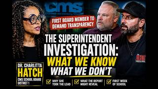 Inside the CMS Superintendent Investigation: Dr. Charlitta Hatch Breaks Her Silence | Ep. 26