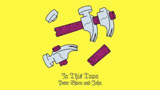 Miniatura de vídeo de "Peter Bjorn and John - In This Town"