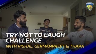 Chennaiyin FC | Season 7 | Try Not to Laugh Challenge ft. Vishal, Germanpreet & Thapa
