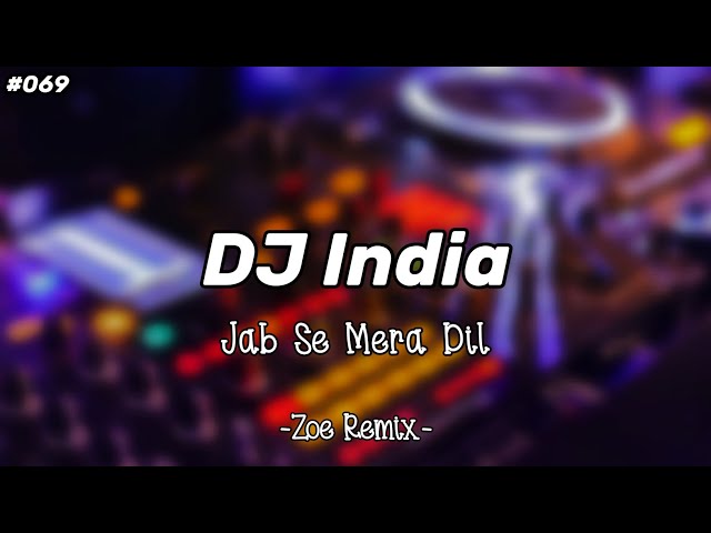 DJ India Jab Se Mera Dil Santuy - Zoe Remix class=