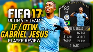 FIFA 17 IF GABRIEL JESUS (82) PLAYER REVIEW! FIFA 17 ULTIMATE TEAM!