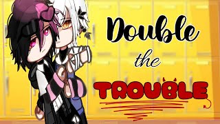 Double the Trouble🌺|| Gay Bl Gcmm ✨ || Bl Love Story