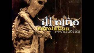 Ill Nino - If You Still Hate Me