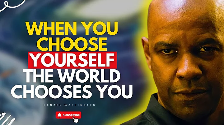 When You Choose Yourself, The World Chooses You - Denzel Washington Motivation