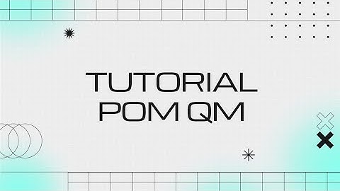Tutorial POM QM (Tugas Riset Operasi)