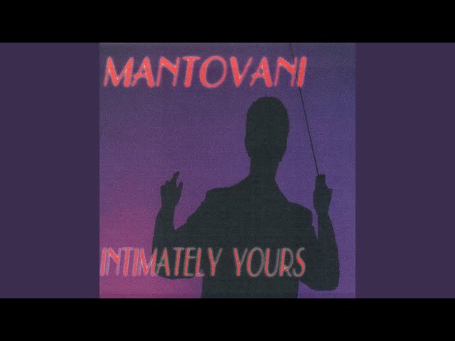 Mantovani - Love Me With All Of Your Heart