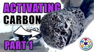 Creating Activated Carbon  Part 1