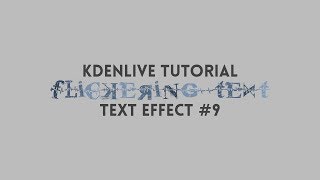 Kdenlive Tutorial - Text Effect #9 [Flickering Text] Profile