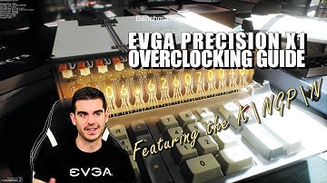 EVGA Precision X1 Overclocking Guide