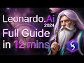 Leonardo AI - Tutorial for Beginners in 12 MINS!  [ FULL GUIDE 2024 ]