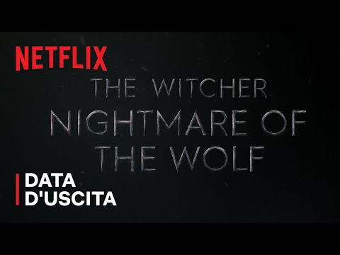 The Witcher: Nightmare of the Wolf | Data d'uscita | Netflix