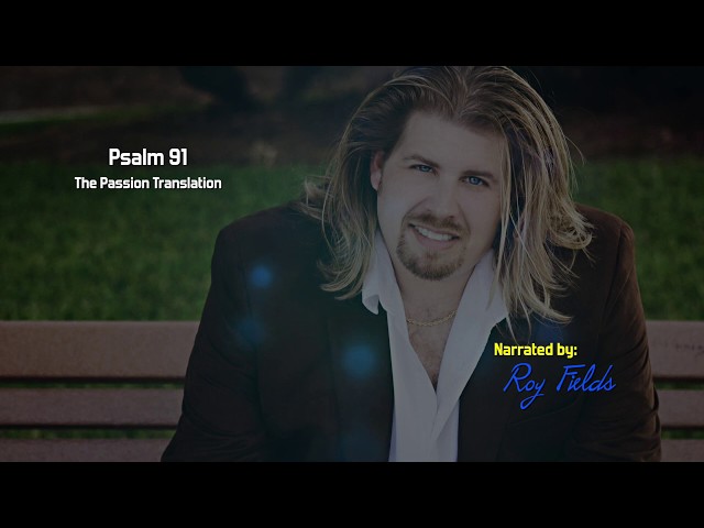 Psalm 91 (TPT) The Passion Translation by Roy Fields class=