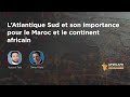 Africaf l atlantique sud et son importance pour le maroc et le continent africain