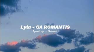 Lyla - GA ROMANTIS | ACF Lyrics (Speed up   Reverb)