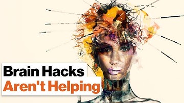 Why "Brain Hacks" Don