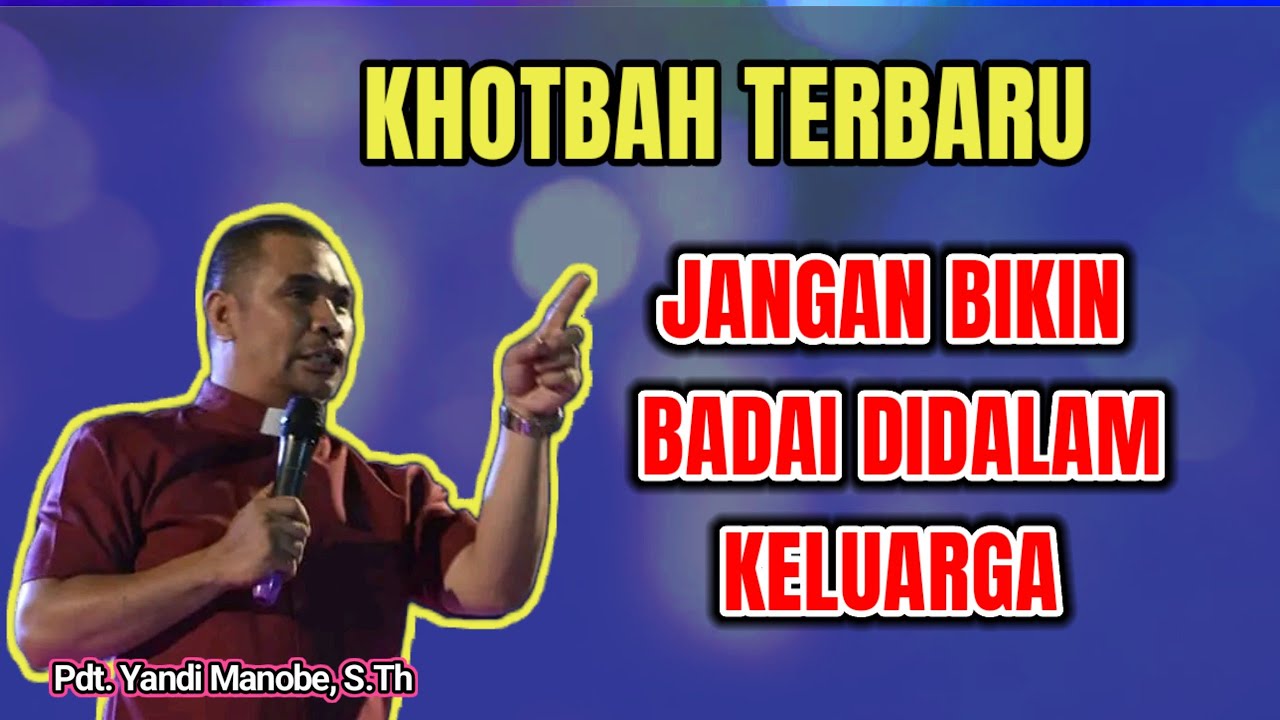 KHOTBAH TERBARU ❗PDT.YANDI MANOBE,S.Th || KELUARGA YANG BIJAKSANA DITENGAH BADAI..