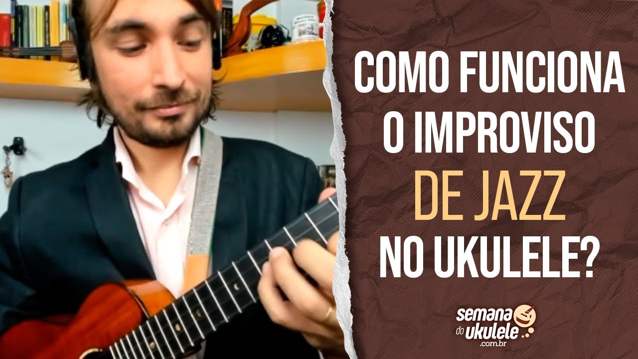 Como funciona o improviso de jazz no ukulele? - YouTube