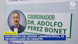 Diplomado en cirugía laparoscópica, se desarrollará en Caquetá