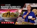 Roasted olives with orange and rosemary recipe  lidias kitchen series