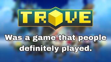 Trove: How a MMO Can Decline.