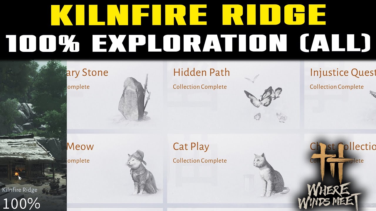 Kilfire Ridge KILNFIRE RIDGE 100% Exploration Guide | Where Winds Meet - YouTube