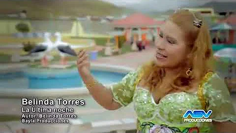 Belinda Torres - La Ultima Noche (Primicia 2013) V...