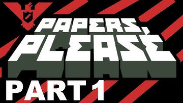 Papers Please Part 1 Border Control!?!