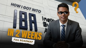 How I Studied For IBA in 2 Weeks - FULL ROADMAP FREE