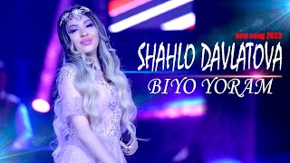 SHAHLO DAVLATOVA - BIYO YORAM new song 2023 | ШАХЛО ДАВЛАТОВА - БИЁ ЁРАМ
