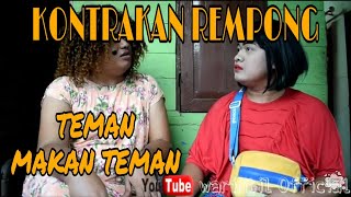 KONTRAKAN REMPONG EPISODE 10 || TEMAN MAKAN TEMAN