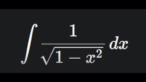 ∫ 1/√(1 - x²) dx – Why it equals arcsin(x) + C