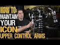 HOW TO: Maintain Your ICON Uniball Upper Control Arms