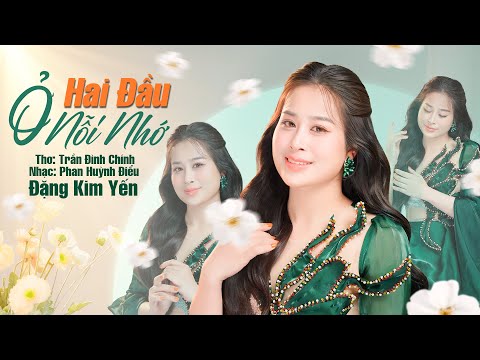 Assista a Ở HAI ĐẦU NỖI NHỚ - Đặng Kim Yến | GIỌNG HÁT LAY ĐỘNG TRIỆU CON TIM | Official Music Video 4K no YouTube