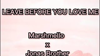 Marshmello x Jonas Brothers- Leave Before You Love me (lyrics)