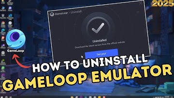 How To Uninstall Gameloop Emulator Completely From Your PC/Laptop 2025