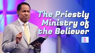 The Priestly Ministry of the Believer 1 by Pastor Chris Oyakhilome